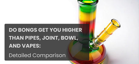 Do Bongs Get You Higher